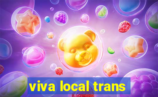 viva local trans